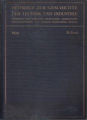 Imagen del vendedor de Beitrge zur Geschichte der Technik und Industrie : Jahrbuch des Vereines Deutscher Ingenieure. Fnfzehnter (15.) Band: Paul Wentzcke - Tausend Jahre Rheinland im Reich / W. Dbritz - Entstehung und Aufbau des rheinisch-westflischen Industriebezirks / J. Veiders - industrielle Entwicklung der Stadt Neu / Grunewald und Eichenberg - Urkundliche Beitrge zur Geschichte des rheinischen Braunkohlenbergbaues / Kozel - Eisenhttenindustrie der nordwestlichen Eifel, insbesondere des Indebezirks / F. Rosellen - Versorgung der Rheinlande mit Gas, Wasser und elektrischer Energie insbes. Fernversorgung / Aus der Geschichte der Eisengewinnung in der sdlichen Rheinprovinz / R. A. Peltzer - Geschichte der Aachen-Stolberger Messingindustrie / u.v.m. a la venta por Antiquariat Carl Wegner