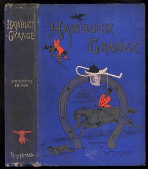 Hawbuck Grange or, The Sporting Adventures of Thomas Scott, Esq.