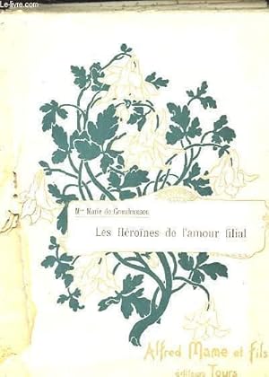 Image du vendeur pour LES HEROINES DE L'AMOUR FILIAL mis en vente par Le-Livre