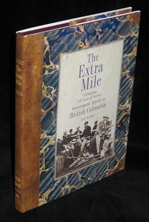 The Extra Mile : Celebrating 150 Years of Service Government Agents in British Columbia