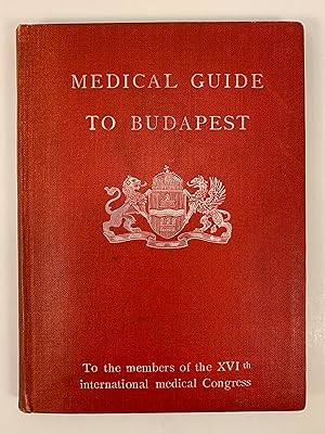 Medical Guide to Budapest with Acknowledgements to Dr Gusztav Thirring for the Valuable Assistanc...
