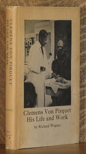 CLEMENS VON PIRQUET; his life and work.