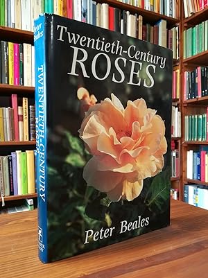 Twentieth-Century Roses: An Illustrated Encyclopaedia and Grower's Manual of Classic Roses from t...