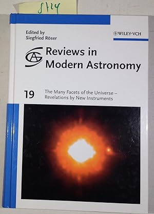 The Many Facets of the Universe : Revelations by New Instruments - Reviews in Modern Astronomy 19