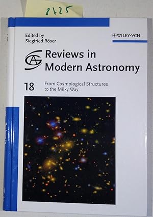 Reviews in Modern Astronomy 18 - from Cosmological Structures to the Milky Way