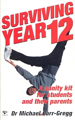 Bild des Verkufers fr Surviving Year 12 : A Sanity Kit for Students and Their Parents. zum Verkauf von Lost and Found Books