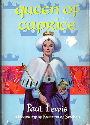 Seller image for Queen of Caprice: A Biography of Kristina of Sweden for sale by Dorley House Books, Inc.