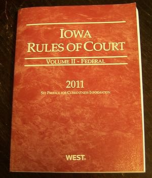 Iowa Rules of Court 2011 Federal (Volume II)