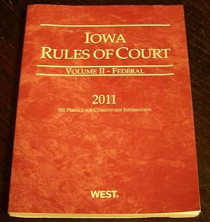 Iowa Rules of Court 2011 Federal (Volume II)