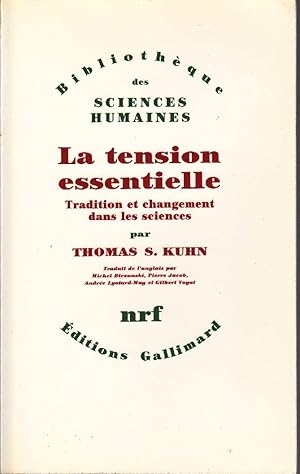 La tension essentielle. Tradition et changement dans les sciences.