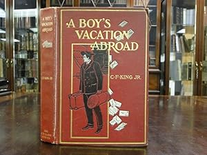 A BOY'S VACATION ABROAD, An American Bou's Diary of His First Trip to Europe - First Edition