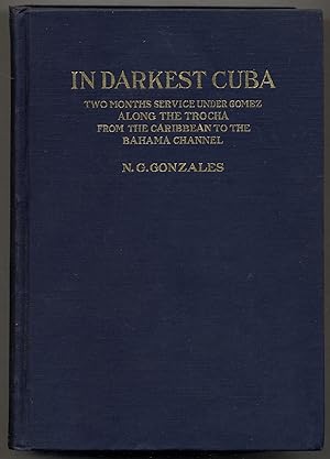 Immagine del venditore per In Darkest Cuba: Two Months Service Under Gomez Along the Trocha from the Caribbean venduto da Between the Covers-Rare Books, Inc. ABAA