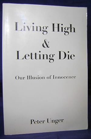 Living High and Letting Die: Our Illusion of Innocence