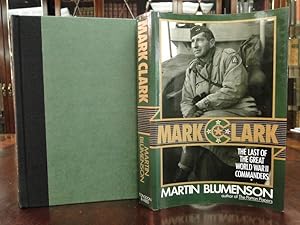 MARK CLARK - The Last of the Grear World War II Commanders
