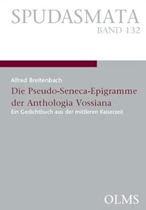 Die Pseudo-Seneca-Epigramme der Anthologia Vossiana: Ein Gedichtbuch aus der mittleren Kaiserzeit