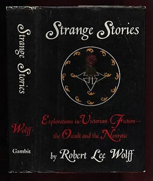 Strange Stories and Other Explorations in Victorian Fiction - the Occult and the Neurotic