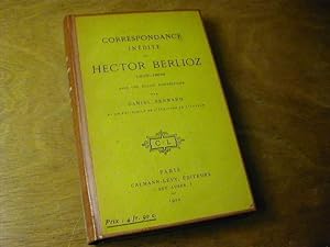 Seller image for Correspondance Indite De Hector Berlioz 1819-1868 . Avec une notice biographique et un fac-simil de l'criture de L'auteur for sale by Antiquariat Fuchseck