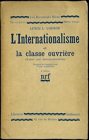 Bild des Verkufers fr L INTERNATIONALISME ET LA CLASSE OUVRIRE (Labor and Internationalism), traduit de l anglais par Frans Longville, 4med., coll. Les documents Bleus nrf zum Verkauf von La Memoire du Droit