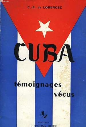 Bild des Verk�ufers f�r CUBA. TEMOIGNAGES VECUS. 1953-1960. + ENVOI DE L'AUTEUR. zum Verkauf von Le-Livre