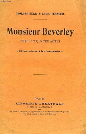 Seller image for MONSIEUR BEVERLEY, PIECE EN 4 ACTES for sale by Le-Livre
