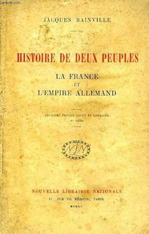 Bild des Verkufers fr HISTOIRE DE DEUX PEUPLES, LA FRANCE ET L'EMPIRE ALLEMAND zum Verkauf von Le-Livre