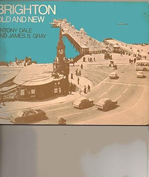 Seller image for Brighton Old and New (Early photos of Brighton compared with photos of the same location in 1976). for sale by SAVERY BOOKS