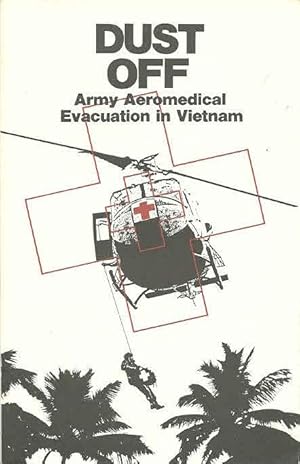 Seller image for Dust Off: Army Aeromedical Evacuation in Vietnam for sale by The Book Junction