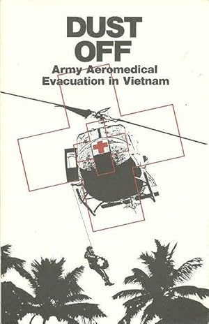 Bild des Verk�ufers f�r Dust Off: Army Aeromedical Evacuation in Vietnam zum Verkauf von The Book Junction