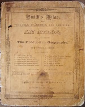 Smith's Atlas for Schools, Academies, and Families. An Atlas to Accompany the Productive Geography