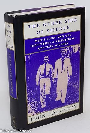 Seller image for The Other Side of Silence: men's lives and gay identities: a twentieth-century history for sale by Bolerium Books Inc.