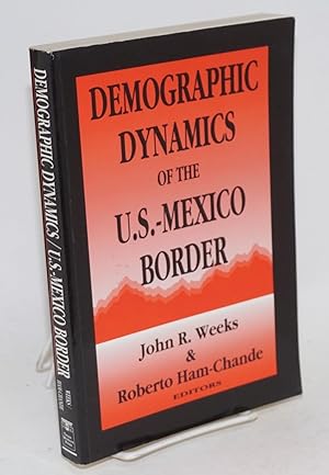 Seller image for Demographic dynamics of the U.S.-Mexico border for sale by Bolerium Books Inc.