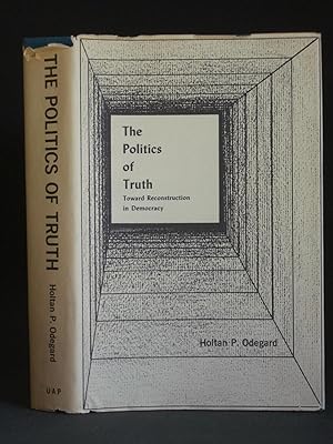 Bild des Verkufers fr The Politics of Truth: Toward Reconstruction in Democracy zum Verkauf von Bookworks [MWABA, IOBA]