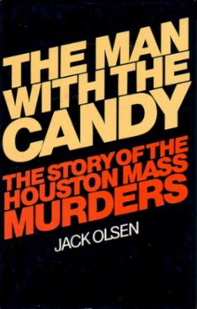 Imagen del vendedor de The Man With the Candy; The Story of the Houston Mass Murders a la venta por tsbbooks