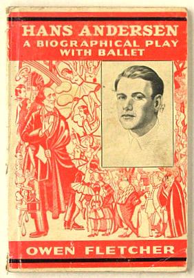 Hans Andersen : a Biographical Play with Balllet.