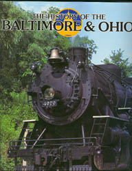 Seller image for The History of the Baltimore and Ohio: America's First Railroad for sale by Don's Book Store