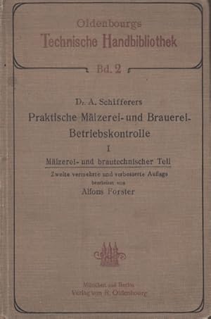 Praktische Mälzerei- und Brauerei- Betriebskontrolle. Band 1: Mälzerei- und brautechnischer Teil....