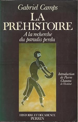Bild des Verkufers fr La Prhistoire. A la recherche du paradis perdu. zum Verkauf von Librairie Archaion