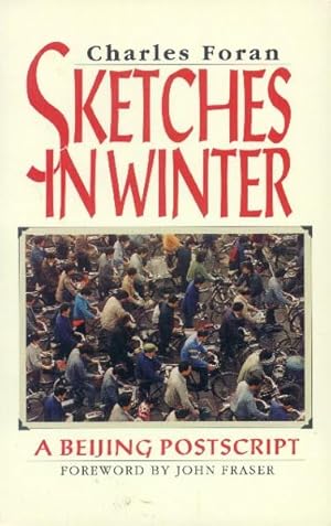 Sketches in Winter; A Beijing Postscript