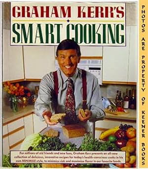 Imagen del vendedor de Graham Kerr's Smart Cooking a la venta por Keener Books (Member IOBA)
