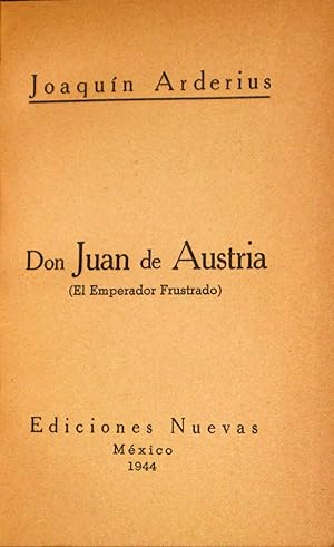 Don Juan De Austria ( El Emperador Frustrado )