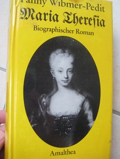 Bild des Verkufers fr Maria Theresia Biographischer Roman zum Verkauf von Alte Bcherwelt