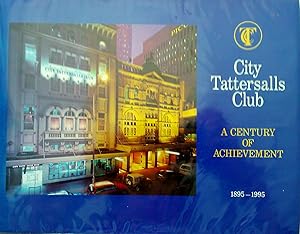 City Tattersalls Club: a Century of Achievement,1895-1995