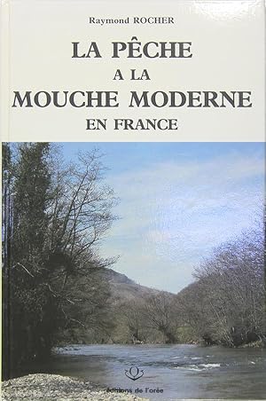 Seller image for La pche  la mouche moderne en France. for sale by Philippe Lucas Livres Anciens