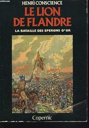 Bild des Verkufers fr LE LION DE FLANDRE. LA BATAILLE DES EPERONS D'OR zum Verkauf von Le-Livre