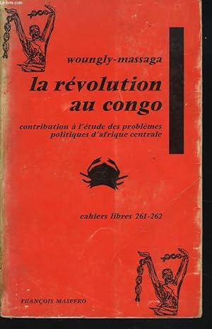 Image du vendeur pour LA REVOLUTION AU CONGO. Contribution a l'tude des problmes politiques d'afrique centrale. mis en vente par Le-Livre