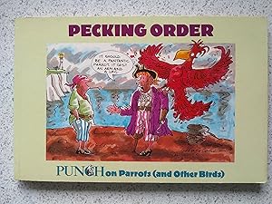 Seller image for Pecking Order PUNCH on Parrots (and Other Birds) for sale by Shelley's Books