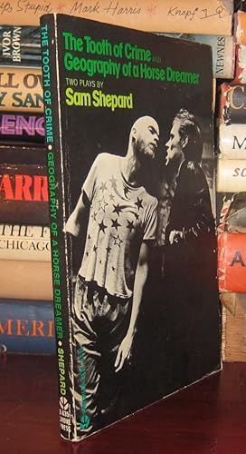 Seller image for TOOTH OF CRIME AND THE GEOGRAPHY OF A HORSE DREAMER Two Plays by Sam Shepard for sale by Rare Book Cellar