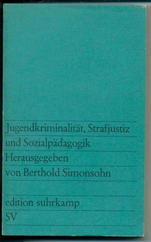 Jugendkriminalität, Strafjustiz und Sozialpädagogik