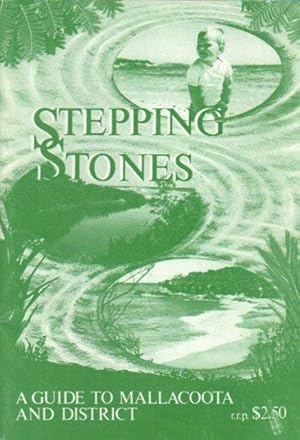 Immagine del venditore per STEPPING STONES. A Guide to Mallacoota and District. venduto da Black Stump Books And Collectables