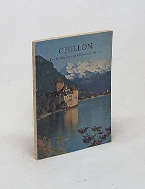 Imagen del vendedor de Schloss Chillon - Eine Einf. In seine Geschichte gefolgt von Byrons Gedicht ber Bonivard / Auguste Guignard a la venta por Versandantiquariat Buchegger